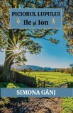 Piciorul Lupului. Ile si Ion - Simona Ganj, Ink Story