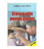 Larisa Zalunina - Sfaturi utile pentru parinti - 108455