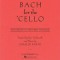 Bach for the Cello: Ten Pieces in the First Position