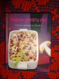 Retete pentru doi / practice , gustoase si rafinate ( carte de bucate , 237 pagini ) PREDARE PERSONALA BUCURESTI