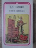 Scrieri Literare Bogdan Petriceicu Hasdeu - Editura Minerva 1989, Romana, 358 pagini, Beletristica, Roman