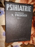 Psihiatrie - volumul 1 - V.Predescu 834 pagini