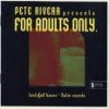 PETE RIVERA FOR ADULTS ONLY