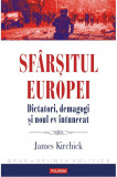 Sfarsitul Europei | James Kirchick, Polirom