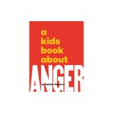 A Kids Book about Anger
