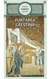 Sfintii Parinti despre purtarea crestina