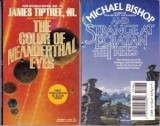 Tiptree / Bishop - Color of Neanderthal eyes / And Strange at Ecbatan the Trees