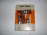 Procesul Unui Proces - Mihai Stoian , 20925, cartea romaneasca