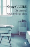Din carnetul unui medic de plasă - Paperback brosat - George Ulieru - Cununi de Stele