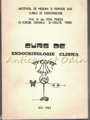 Curs De Endocrinologie Clinica - Vera Pencea, Eusebie Zbranca, Violeta Tiron foto