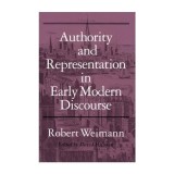 Authority and Representation in Early Modern Discourse