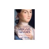 The Unexpected Abigail Adams: A Woman Not Apt to Be Intimidated