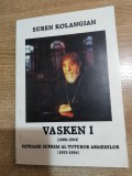 Vasken I, Patriarhul Armenilor (1908-1994) de Suren Kolangian - Biografia Ilustrata, Editura Ararat