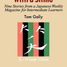 Reading Japanese with a Smile: Nine Stories from a Japanese Weekly Magazine for Intermediate Learners