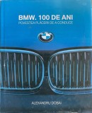 Alexandru Dobai - BMW 100 de ani. Povestea placerii de a conduce