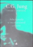 OPERE COMPLETE VOL.1: ARHETIPURILE SI INCONSTIENTUL COLECTIV-CARL GUSTAV JUNG-357892