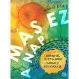 M&aacute;s ez a nap - &Uuml;nnepek, jeles napok forgat&oacute;k&ouml;nyvekkel - let&ouml;lthető hanganyaggal - Dobos Edit