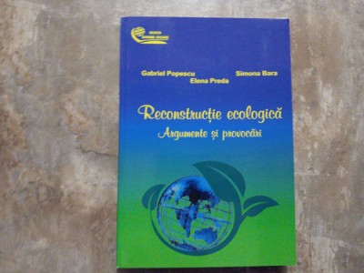 Reconstructie ecologica. Argumente si provocari - Gabriel Popescu foto