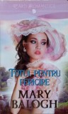TOTUL PENTRU FERICIRE-MARY BALOGH-356614
