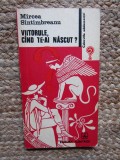 MIRCEA SINTIMBREANU - VIITORULE, CAND TE-AI NASCUT ?