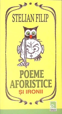 POEME AFORISTICE SI IRONII-STELIAN FILIP-263785 foto