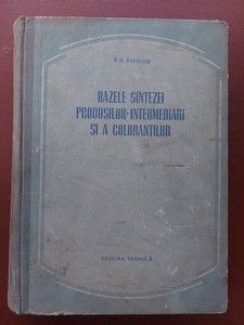 Bazele sintezei produsilor intermediari si a colorantilor- N. N. Vorojtov foto