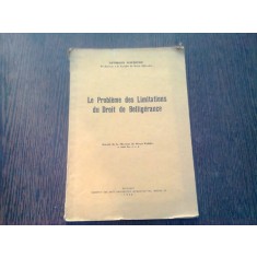Le probleme des limitations du Droit de Belligerance - Georges Sofronie (cu dedicatia autorului)