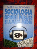 Sociologia opiniei publice si mass- media - Aurelian Bondrea / cartonata, 304 pagini