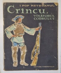 CRANCU , VANATORUL CODRULUI de I. POP RETEGANUL , ILUSTRATII de GH. ADOC , 1963 *PREZINTA URME DE UZURA