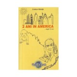 2 ani in America&hellip; dupa 15 ani &ndash; Cristian Raduta