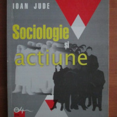 Ioan Jude - Sociologie si actiune