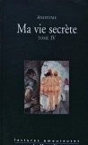 Carte Ma vie secrete Tome IV Anonyme Editura La Musardine Brosata Franceza 600 pagini