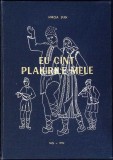 EU CANT PLAIURILE MELE. CULEGERE DE CANTECE SI JOCURI POPULARE MOLDOVENESTI-MIRCEA STAN-337397