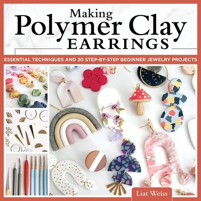 Making Polymer Clay Earrings: Easy Step-By-Step Techniques to Create Stylish Jewelry foto