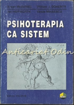 Psihoterapia Ca Sistem - Susan McDanial, William J. Doherty, Vasile Mihaescu foto