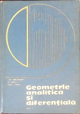 GEOMETRIE ANALITICA SI DIFERENTIALA VOL.1-GH. GHEORGHIEV, R. MIRON, DAN I. PAPUC-266188