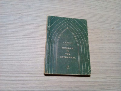 MURDER IN THE CATHEDRAL - Thomas Stearns Eliot - 1949, 122 p.; lb. engleza foto