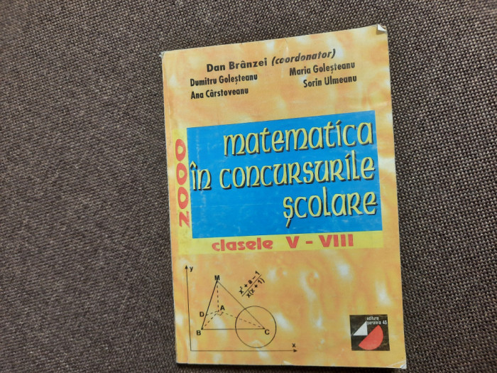 Dan Branzei - Matematica in concursurile scolare, clasele V - VIII 2000