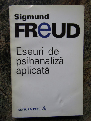 Sigmund Freud - Eseuri de psihanaliza aplicata (1994) foto