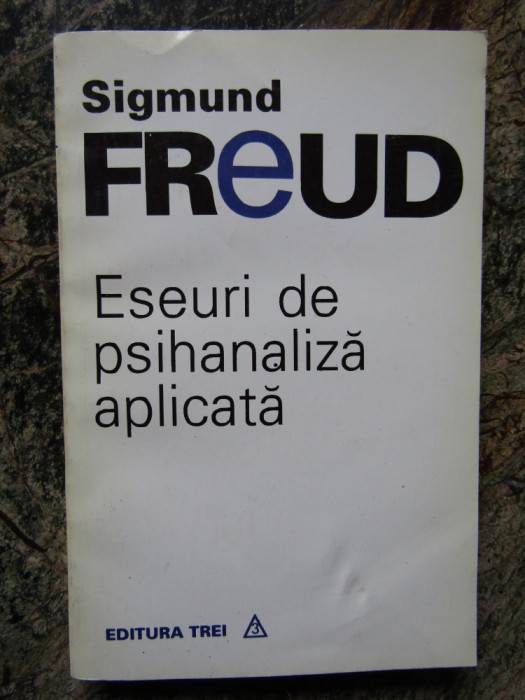 Sigmund Freud - Eseuri de psihanaliza aplicata (1994)