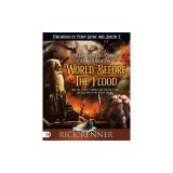 Fallen Angels, Giants, Monsters and the World Before the Flood: How the Events of Noah's Ark and the Flood Are Relevant to the End of the Age