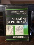 Cristina Maria Angelescu - Vesmint si Podoaba