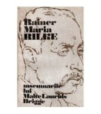 Rainer Maria Rilke - Insemnarile lui Malte Laurids Brigge - 101931