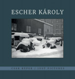 Escher K&aacute;roly - Csak k&eacute;pek - Just Pictures - Kincses K&aacute;roly