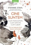 Cumpara ieftin Cine suntem. Cum percepem, cum simțim, cum iubim - Paperback brosat - Stefanie Stahl - Litera