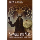 Cumpara ieftin Evelyn C. Rysdyk - Samanul din nord. Practici spirituale din vechea traditie nordica - 136288