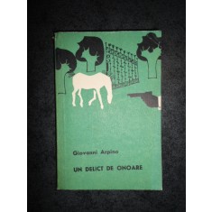 GIOVANNI ARPINO - UN DELICT DE ONOARE