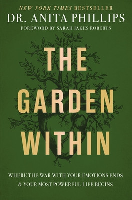 The Garden Within: Where the War with Your Emotions Ends and Your Most Powerful Life Begins foto