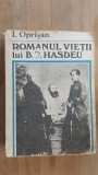 Romanul vietii lui B.P.Hasdeu- I.Oprisan