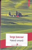 Serge Joncour - Natura Umana, roman contemporan, editura Polirom, 2023, brosata, stare buna, romana